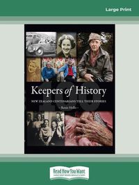 Cover image for Keepers of History: New Zealand Centenarians Tell Their Stories