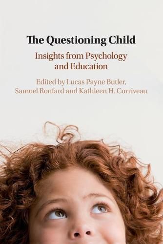 The Questioning Child: Insights from Psychology and Education