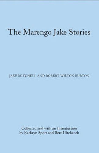 The Marengo Jake Stories: The Tales of Jake Mitchell and Robert Wilton Burton