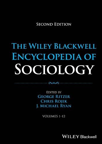 The Wiley Blackwell Encyclopedia of Sociology, 12 Volumes