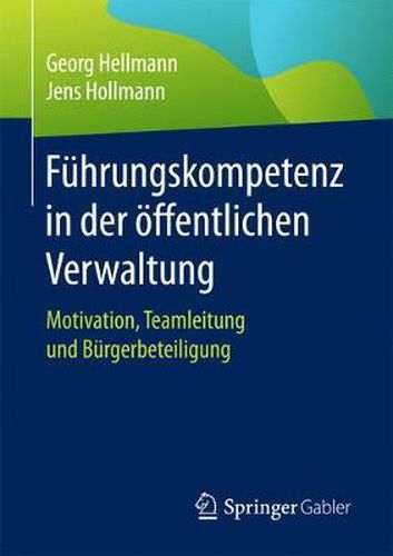 Cover image for Fuhrungskompetenz in der oeffentlichen Verwaltung: Motivation, Teamleitung und Burgerbeteiligung