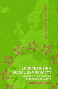 Cover image for Europeanizing Social Democracy?: The rise of the Party of European Socialists