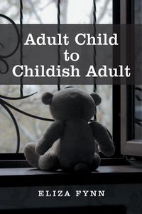 Cover image for Adult Child to Childish Adult