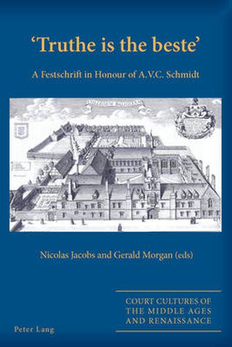 'Truthe is the beste': A Festschrift in Honour of A.V.C. Schmidt