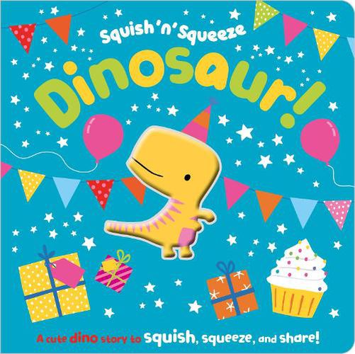 Cover image for Squish 'N' Squeeze Dinosaur!