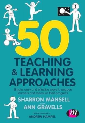 Cover image for 50 Teaching and Learning Approaches: Simple, easy and effective ways to engage learners and measure their progress