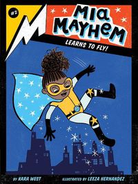 Cover image for Mia Mayhem Learns to Fly!