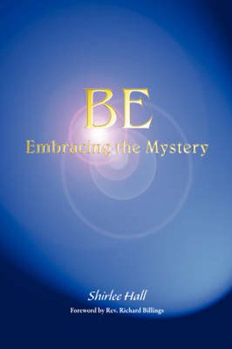 Cover image for Be: Embracing the Mystery