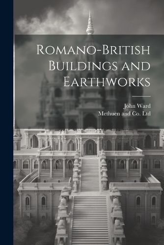 Cover image for Romano-British Buildings and Earthworks