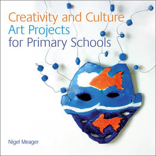 Cover image for Creativity and Culture: Art Projects for Primary Schools