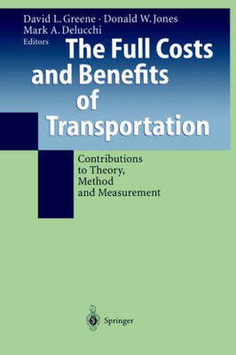 The Full Costs and Benefits of Transportation: Contributions to Theory, Method and Measurement