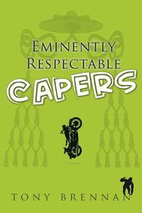 Cover image for Eminently Respectable Capers