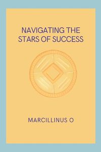 Cover image for Navigating the Stars of Success