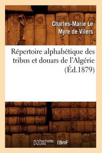 Repertoire Alphabetique Des Tribus Et Douars de l'Algerie (Ed.1879)