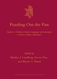 Cover image for Puzzling Out the Past: Studies in Northwest Semitic Languages and Literatures in Honor of Bruce Zuckerman