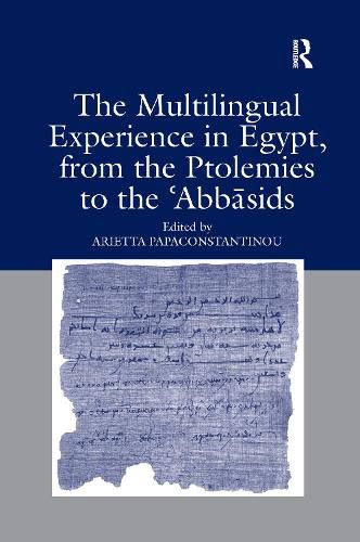 Cover image for The Multilingual Experience in Egypt, from the Ptolemies to the Abbasids