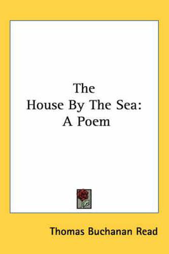 Cover image for The House by the Sea: A Poem