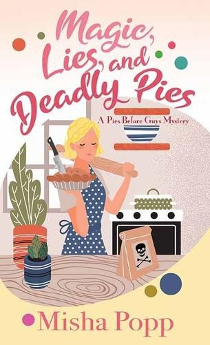 Cover image for Magic, Lies, and Deadly Pies