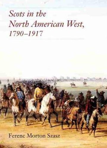 Cover image for Scots in the North American West, 1790-1917