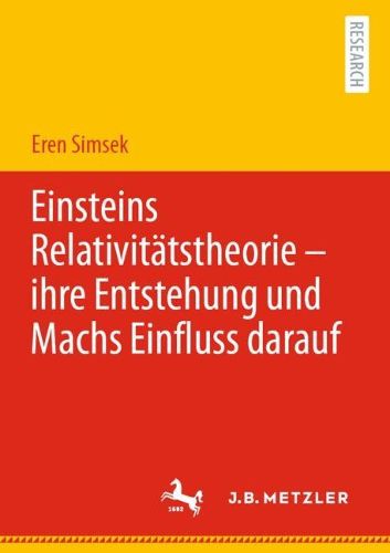 Cover image for Einsteins Relativitatstheorie - ihre Entstehung und Machs Einfluss darauf