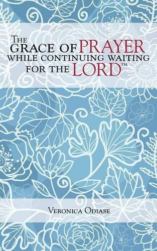 Cover image for The Grace of Prayer While Continuing Waiting for the Lord