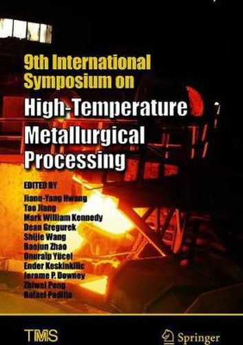 9th International Symposium on High-Temperature Metallurgical Processing