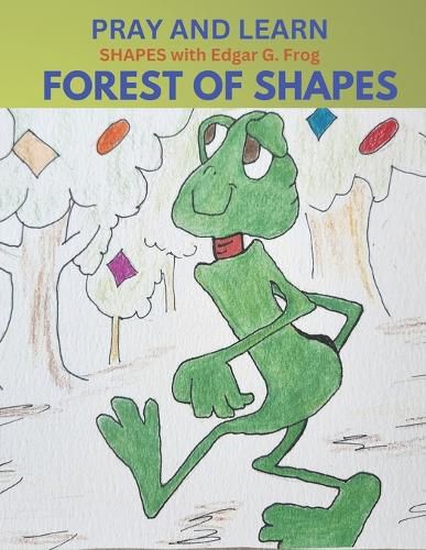 Edgar G. Frog in the FOREST OF SHAPES