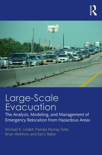 Cover image for Large-Scale Evacuation: The Analysis, Modeling, and Management of Emergency Relocation from Hazardous Areas