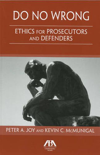 Cover image for Do No Wrong: Ethics for Prosecutors and Defenders