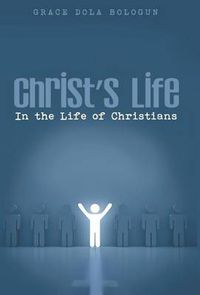 Cover image for Christ's Life in the Life of Christians