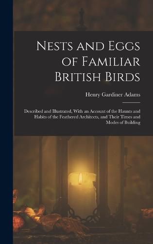 Nests and Eggs of Familiar British Birds