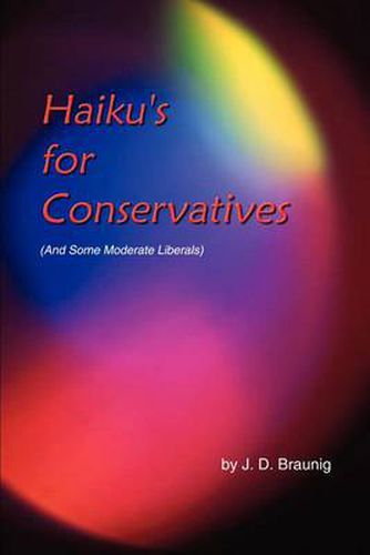 Cover image for Haiku's for Conservatives: (and Some Moderate Liberals)