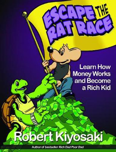 Cover image for Rich Dad's Escape from the Rat Race: How To Become A Rich Kid By Following Rich Dad's Advice