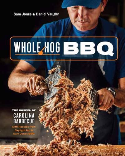 Cover image for Whole Hog BBQ: The Gospel of Carolina Barbecue with Recipes from Skylight Inn and Sam Jones BBQ