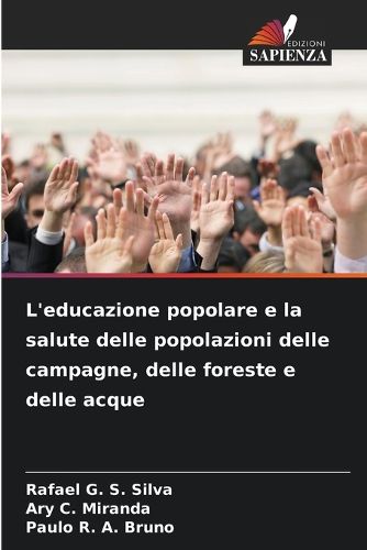 Cover image for L'educazione popolare e la salute delle popolazioni delle campagne, delle foreste e delle acque
