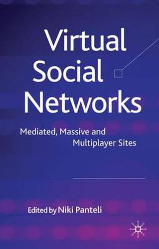 Cover image for Virtual Social Networks: Mediated, Massive and Multiplayer Sites