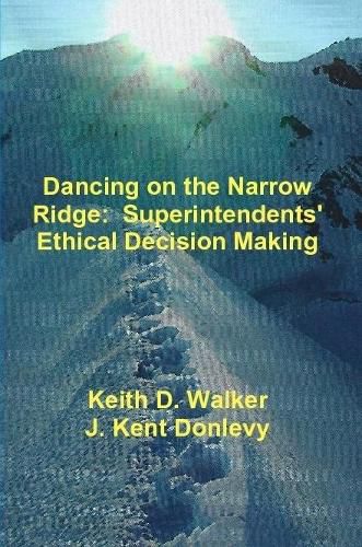 Dancing on the Narrow Ridge: Superintendents' Ethical Decision Making