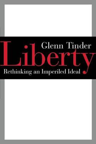 Cover image for Liberty: Rethinking an Imperiled Ideal