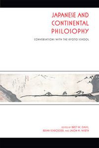 Cover image for Japanese and Continental Philosophy: Conversations with the Kyoto School