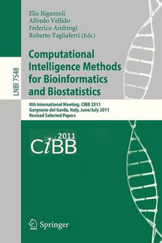 Cover image for Computational Intelligence Methods for Bioinformatics and Biostatistics: 8th International Meeting, CIBB 2011, Gargnano del Garda, Italy, June 30 - July 2, 2011, Revised Selected Papers