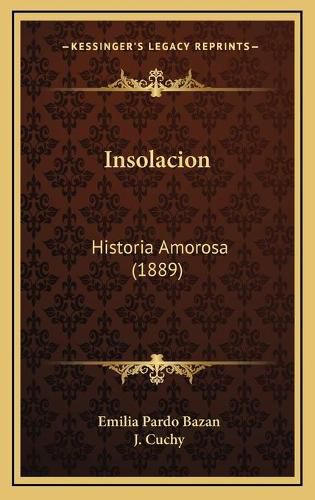 Cover image for Insolacion: Historia Amorosa (1889)