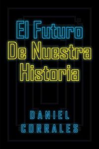 Cover image for El Futuro De Nuestra Historia