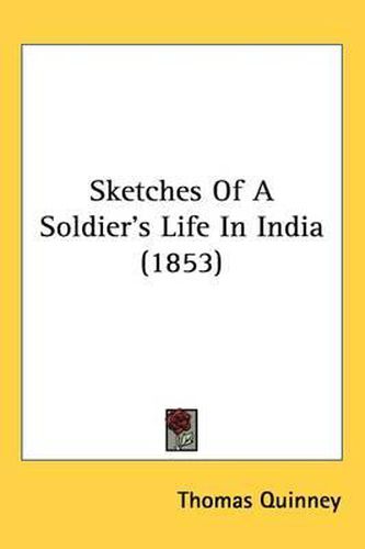 Cover image for Sketches Of A Soldier's Life In India (1853)