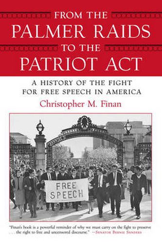 Cover image for From the Palmer Raids to the Patriot Act: A History of the Fight for Free Speech in America