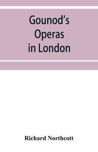 Cover image for Gounod's operas in London