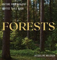 Cover image for Forests: Nature Photography Coffee table Book