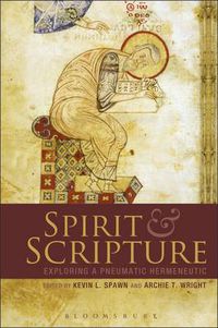 Cover image for Spirit and Scripture: Exploring a Pneumatic Hermeneutic