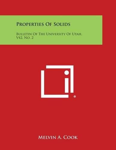 Cover image for Properties of Solids: Bulletin of the University of Utah, V42, No. 2