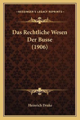 Cover image for Das Rechtliche Wesen Der Busse (1906)