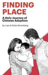 Cover image for Finding Place: A Holy Journey of Chinese Adoption